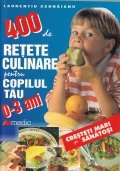 400 de retete culinare pentru copilul tau 0-3 ani