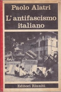L'antifascismo italiano / Antifascismul italian