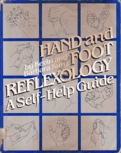 Hand and foot reflexology / Reflexoterapia mainii si a talpii. Un ghid de auto-ajutor.