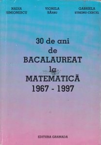 30 de ani de BACALAUREAT la MATEMATICA 1967-1997