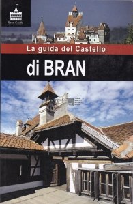 La guida del Castello di Bran / Ghidul Castelului Bran