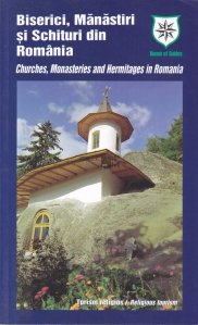 Biserici, manastiri si schituri din Romania/Churches, Monasteries and Hermitages in Romania