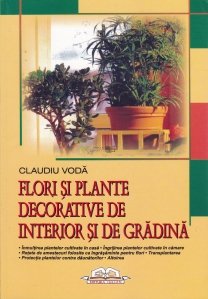 Flori si plante decorative de interior si de gradina