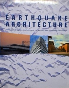 Earthquake architecure / Arhitectura pentru cutremure