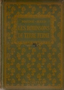 Les Robinsons de terre ferme / Robinsonii pamantului nou