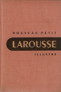 Nouveau petit Larousse / Noul mic dictionar Larousse Ilustrat