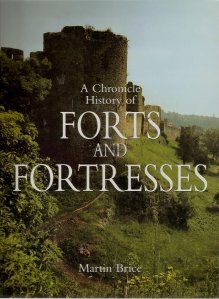 A chronicle History of Forts and Fortresses / O cronica istorica a forturilor si cetatilor