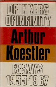 Drinkers of infinity / Bautorii infinitatii - Eseuri 1955-1967