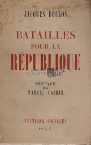 Batailles pour la republique / Bataliile pentru republica
