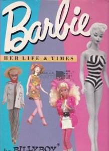 Barbie / Viata si timpurile lui Barbie