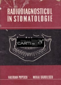 Radiodiagnosticul in Stomatologie