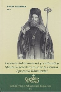Lucrarea Duhovniceasca si culturala a Sfantului Ierarh Calinic de la Cernica, Episcopul Ramnicului