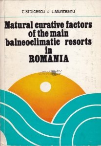 Natural curatice factors of the main balneoclimateric resorts in Romania