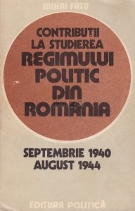 Contibutii la studierea regimului politic din Romania