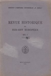 Revue historique du sud-est Europeen XIX, 1