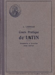 Cours pratique de latin / Curs practic de latina