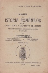 Manual de istoria romanilor pentru clasa a III-a a scoalelor de meserii intocmit conform programei analitice in vigoare
