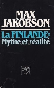 La Finlande: Mythe et realite / Finalnda, mit si realitate