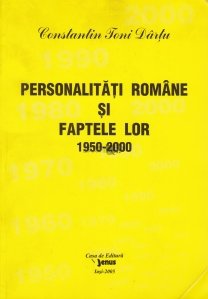 Personalitati romane si faptele lor (1950-2000)