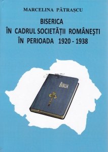Biserica in cadrul societatii romanesti in perioada 1920-1938