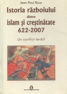 Istoria razboiului dintre Islam si crestinatate (622-2007)