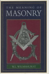 The Meaning of Masonry / Semnificatia masoneriei