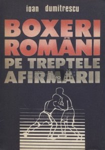 Boxeri romani pe treptele afirmarii