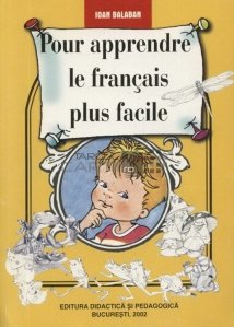 Pour apprendre le francais plus facile / Metoda simpla de a invata franceza