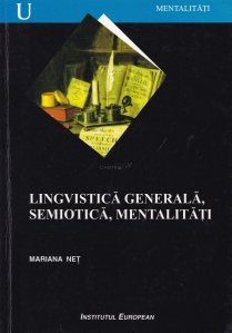 Lingvistica generala, semiotica, mentalitati