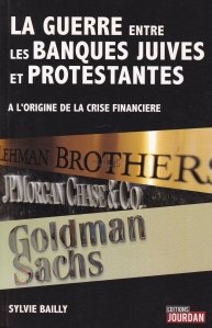 La guerre entre les banques juives et protestantes / Razboiul dintre bancile evreiesti si protestante