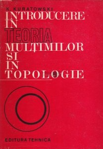 Introducere in teoria multimilor si in topologie