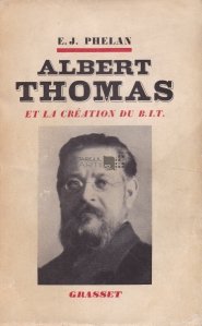 Albert Thomas et la creation du B.I.T