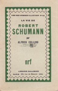 La vie de Robert Schumann / Viata lui Robert Schumann