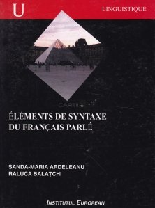 Elements de syntaxe du francais parle / Elemente de sintaxa in limba franceza