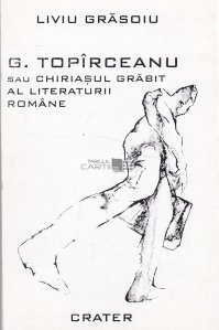 G. Topirceanu sau chiriasul grabit al literaturii romane