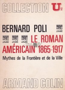 Le roman americain 1865-1917 / Romanul american 1865-1917