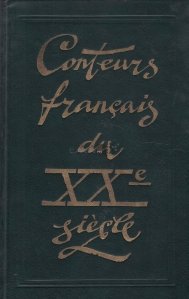 Conteurs francais du XX-e siecle 1945-1977 / Scriitori francezi ai secolului XX 1945-1977