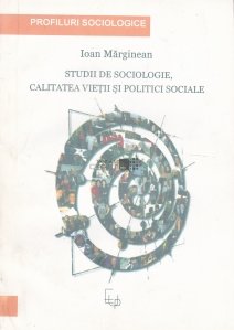 Studii de sociologie, calitatea vietii si politici sociale