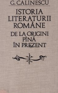 Istoria literaturii romane de la origini pina in prezent