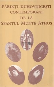 Parinti duhovincesti contemporani de la Sfantul Munte Athos
