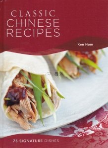 Classic Chinese Recipes / Retete din bucataria traditionala chineza