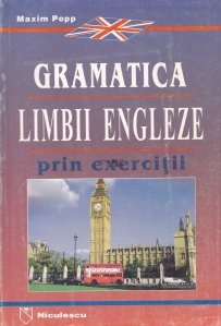 Gramatica limbii engleze prin exercitii