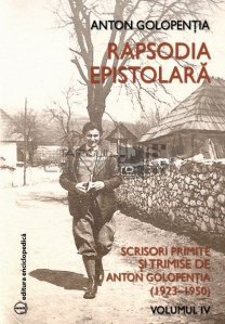 Rapsodia epistolara: scrisori primite si trimise de Anton Golopentia (1923-1950)