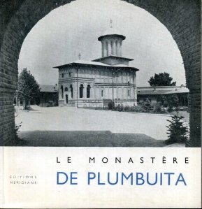 Le monastere de Plumbuita / Manastirea Plumbuita