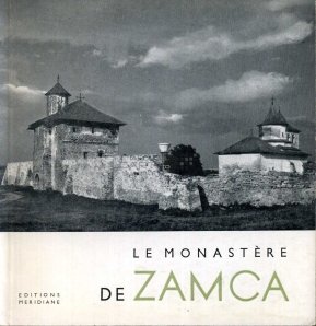 Le monastere de Zamca / Manastirea Zamca