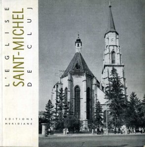 L'Eglise Saint-Michel de Cluj / Biserica Sfantul Mihail din Cluj
