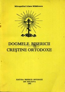 Dogmele Bisericii Crestine Ortodoxe