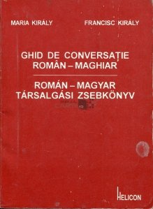 Ghid de conversatie roman-maghiar / Roman-magyar tarsalgasi zsebkonyv