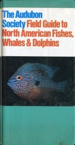 The Audubon Society Field Guide to North American Fishes, Whales & Dolphins