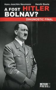 A fost Hitler bolnav?